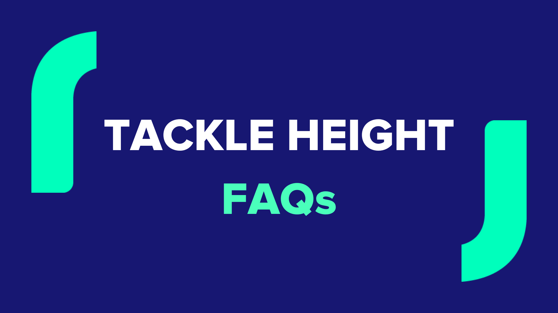 Tackle height FAQs